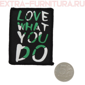 Нашивка Love what you do зеленый